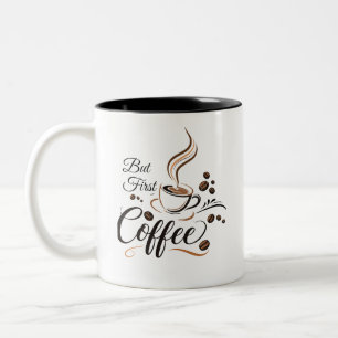 But First Coffee Funny Caffeine Lover Gift Mug T-S