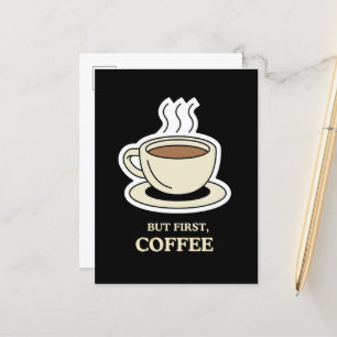 But First, Coffee Funny Coffee Lover Postcard