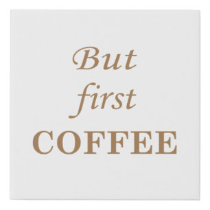 But first coffee funny drinker sayings faux canvas print