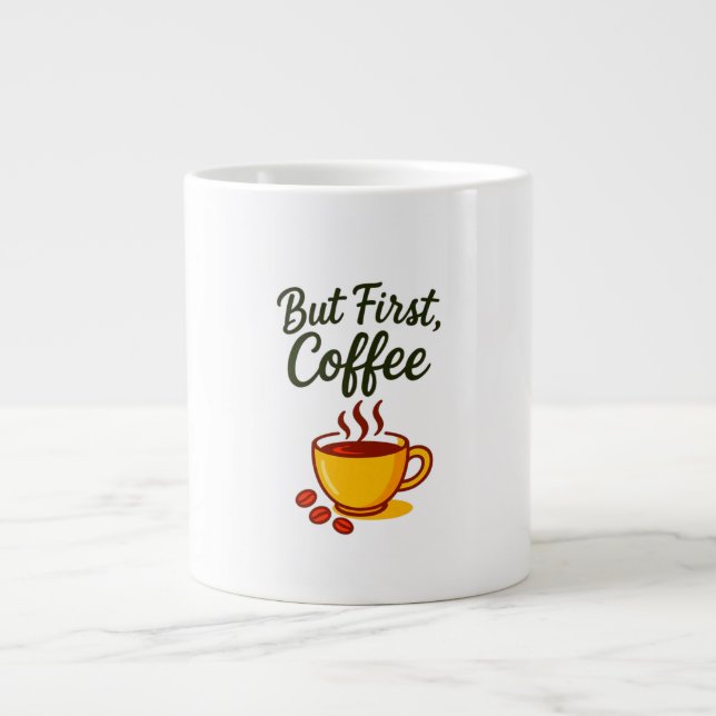 But First, Coffee – Funny Morning Coffee Mug (Front)