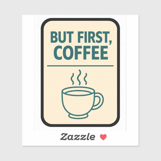 But First Coffee Funny Quote Sticker (Sheet)