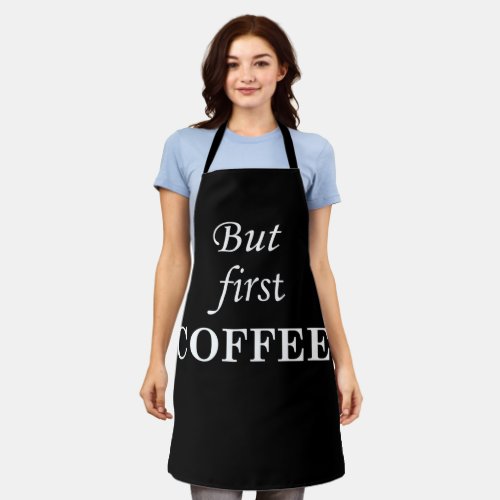 But first coffee funny sayings apron
