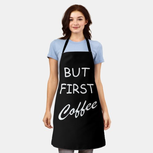But first coffee funny sayings apron