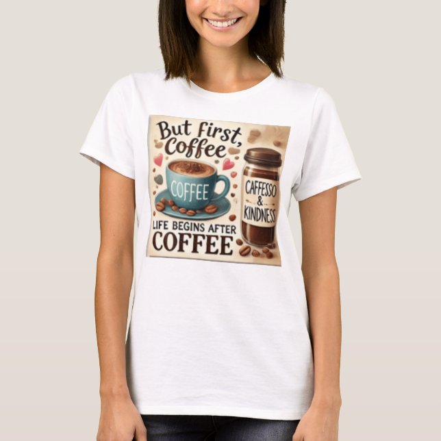 BUT FIRST COFFEE LIFES BEST T-Shirt (Front)