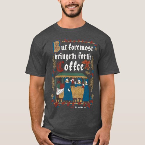 But First Coffee Medieval Style funny retro vintag T_Shirt