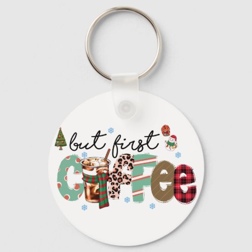 But First Coffee Merry Christmas Keychain