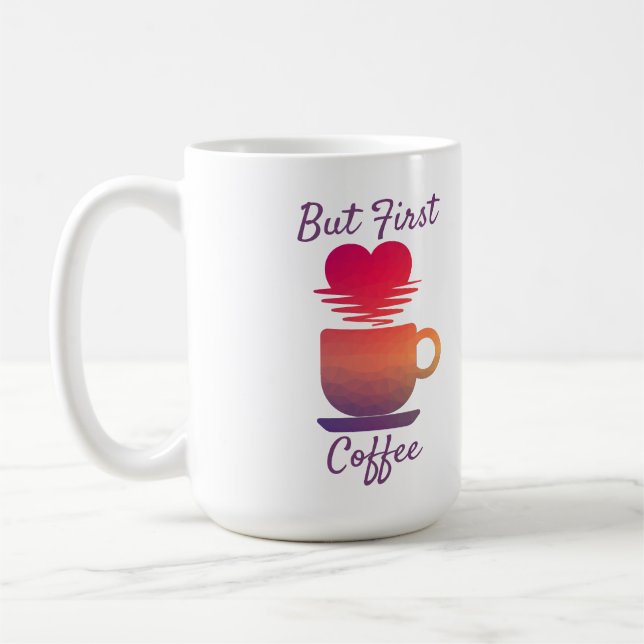 But First Coffee | Morning Sunrise Coffee Lovers Coffee Mug (Left)