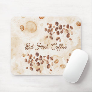 But First, Coffee Mouse Pad