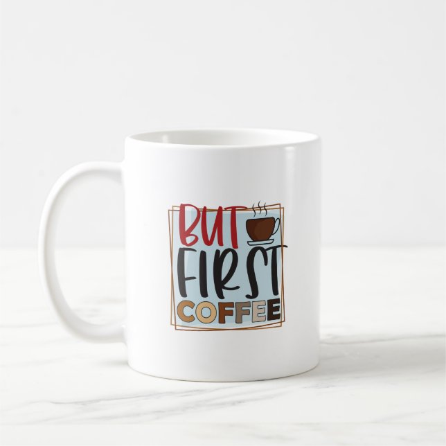 But First Coffee Mug (Left)
