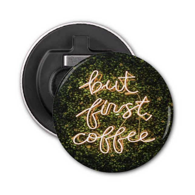 But First Coffee, Neon Lights Quote Saying Bottle Opener (Front)