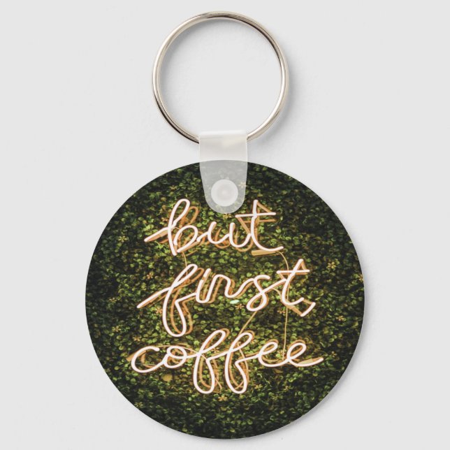 But First Coffee, Neon Lights Quote Saying Keychain (Front)