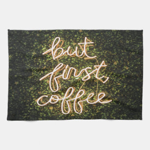 But First Coffee, Neon Lights Quote Saying Kitchen Towel