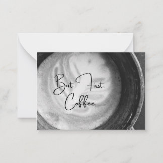 But First, Coffee Notecard