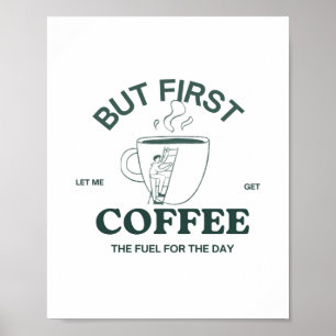But First Coffee Poster - Caffeine Wall Art