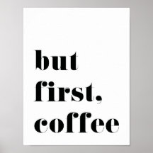 But First Coffee Print Poster