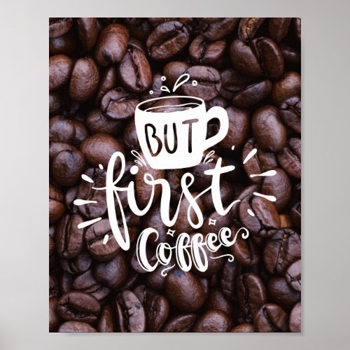 But First Coffee Quote White Typography Beans   Poster
