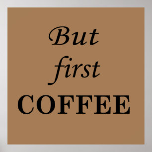 But first coffee quotes sayings design morning poster