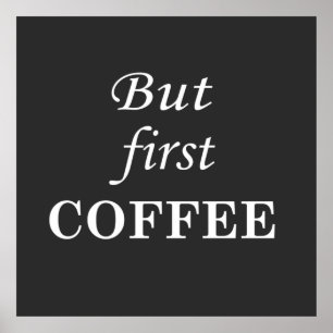 But first coffee quotes sayings design morning poster