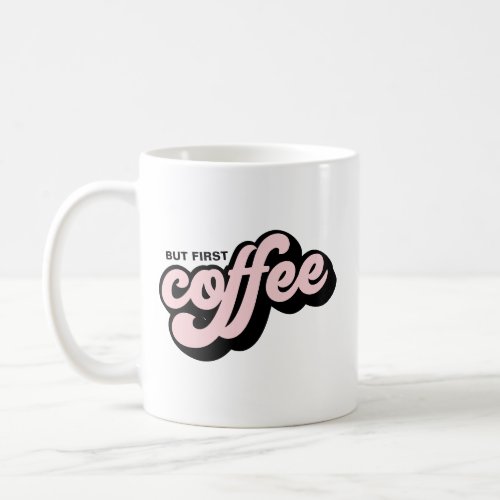 But First Coffee Retro Style Pink Mug