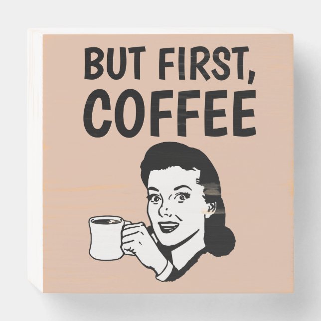 BUT FIRST COFFEE, RETRO WOMAN RUSTIC SIGN (Front Horizontal)