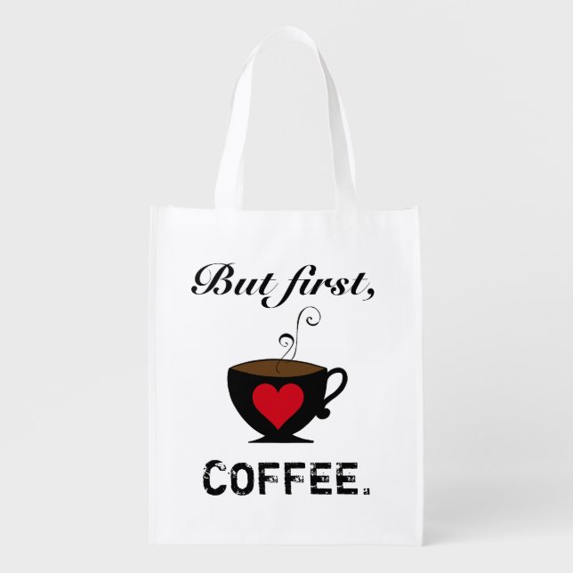"But first, COFFEE." Reusable Grocery Bag (Front)