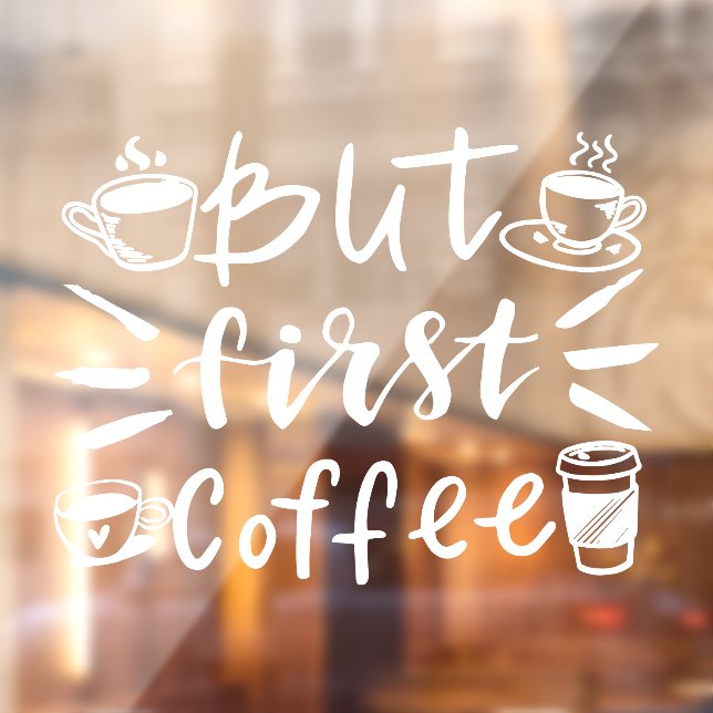 But first Coffee, rustic coffee shop  Window Cling (Sheet 2)