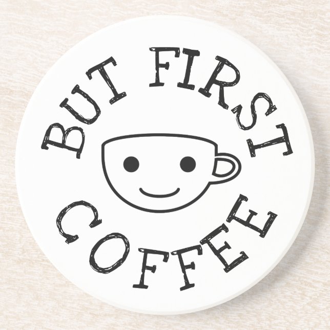 But First Coffee Sandstone Coaster (Front)