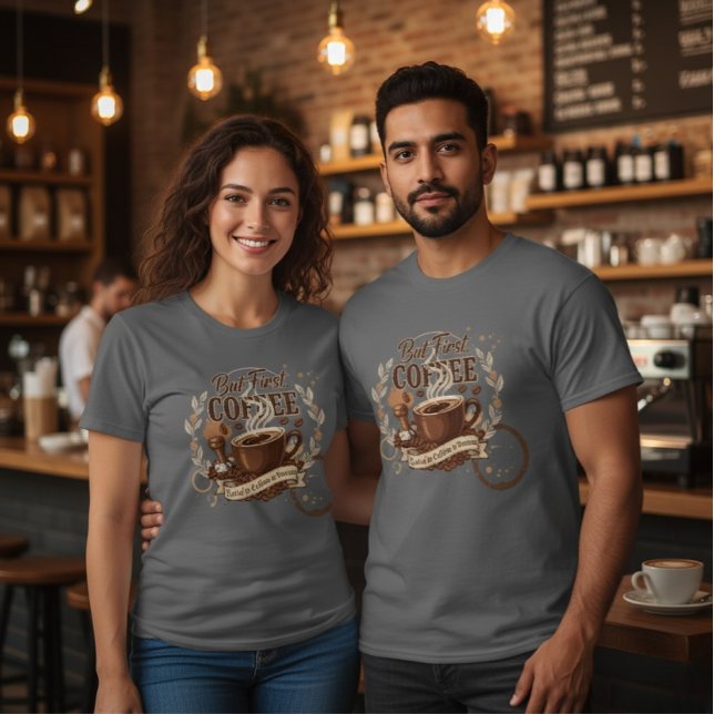 But First Coffee Sarcasm Addict T-Shirt (Creator Uploaded)