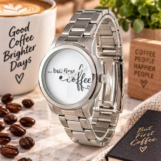 But First Coffee Silver Watch for Coffee Lovers