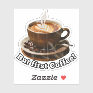 But First Coffee! Sticker