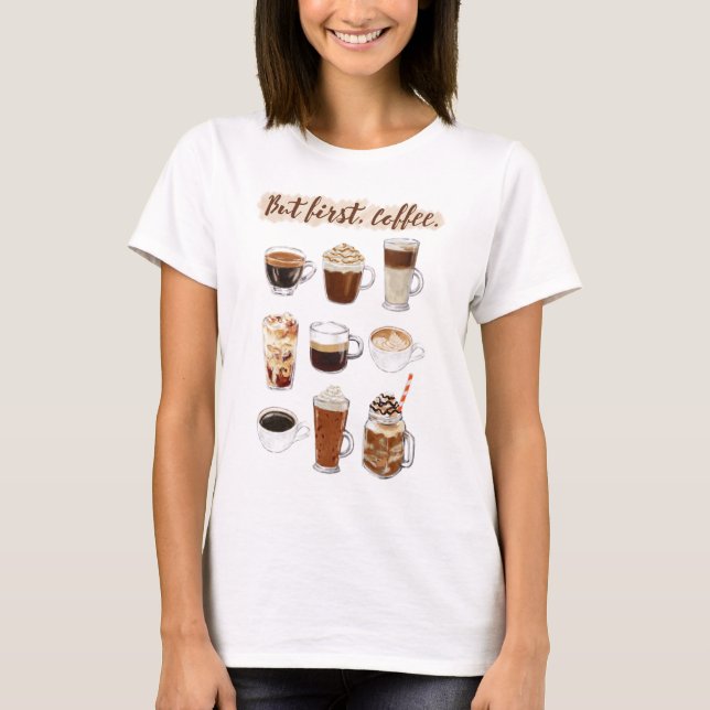 "But first, coffee" T-Shirt (Front)