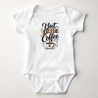 But First, Coffee T-Shirt – Funny Coffee Lover Quo Baby Bodysuit