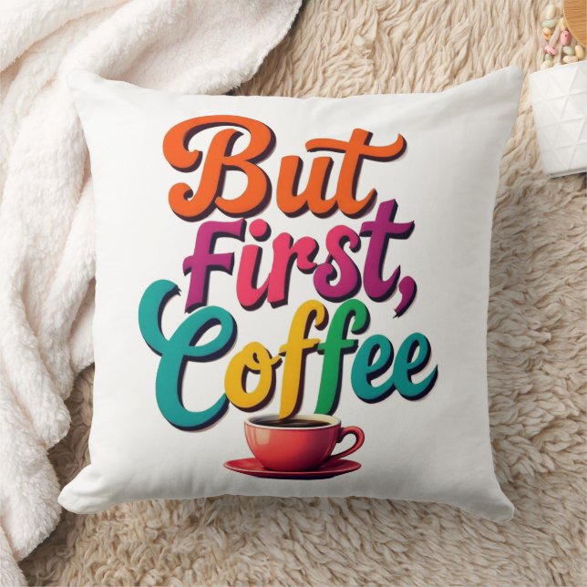 But First, Coffee Throw Pillow (Blanket)