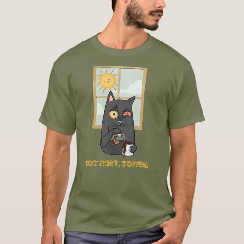 But First Coffee Unhinged Cat Pouring Java T_Shirt