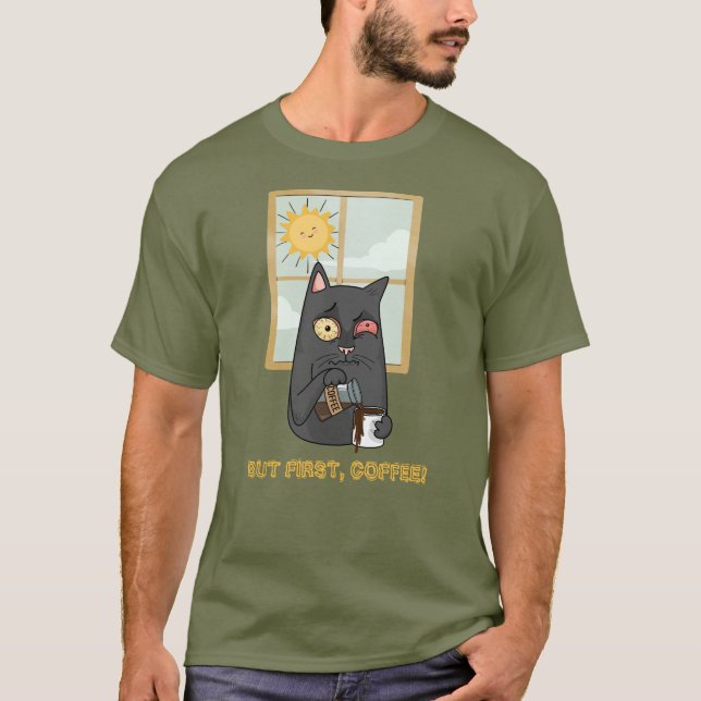 But First, Coffee Unhinged Cat Pouring Java T-Shirt (Front)