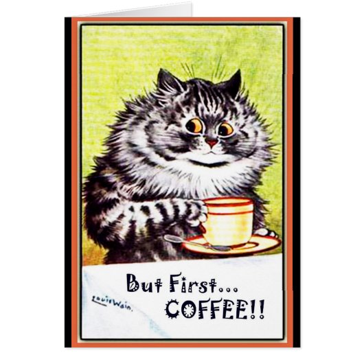 "But First Coffee" Vintage Cat Card-Louis Wain (Front)