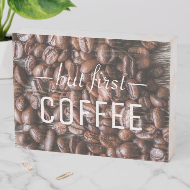 But First Coffee Wooden Box Sign (In Situ Horizontal)