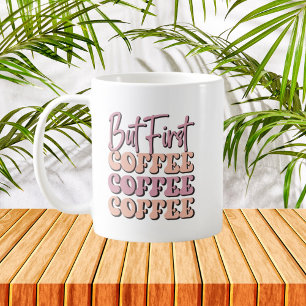 but first coffee word art mug
