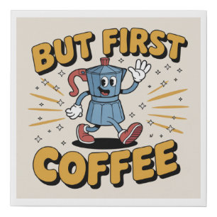 But First Coffee: Your Morning Boost, Playfully Faux Canvas Print