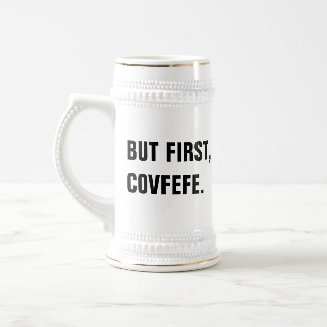 But First, Covfefe Stein (Left)