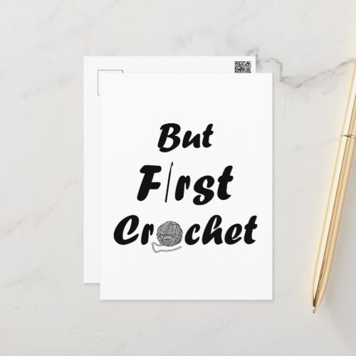 But first crochet funny crocheters sayings postcard