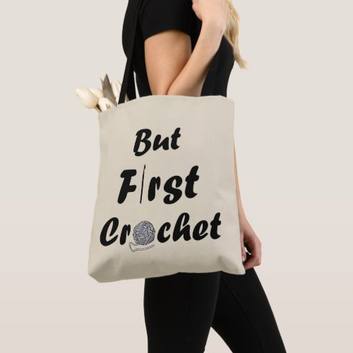 But first crochet funny crocheters sayings tote bag