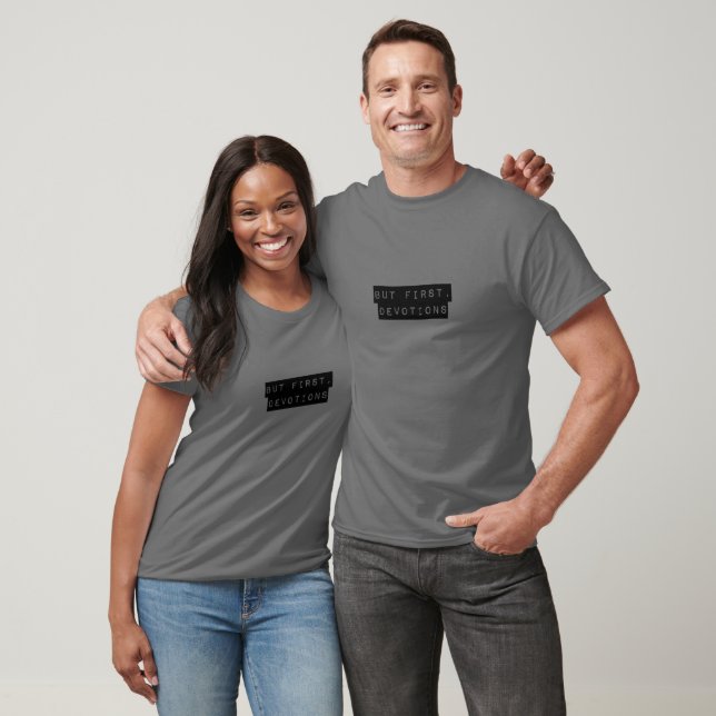 But First, Devotions Gray T-Shirt (Unisex)