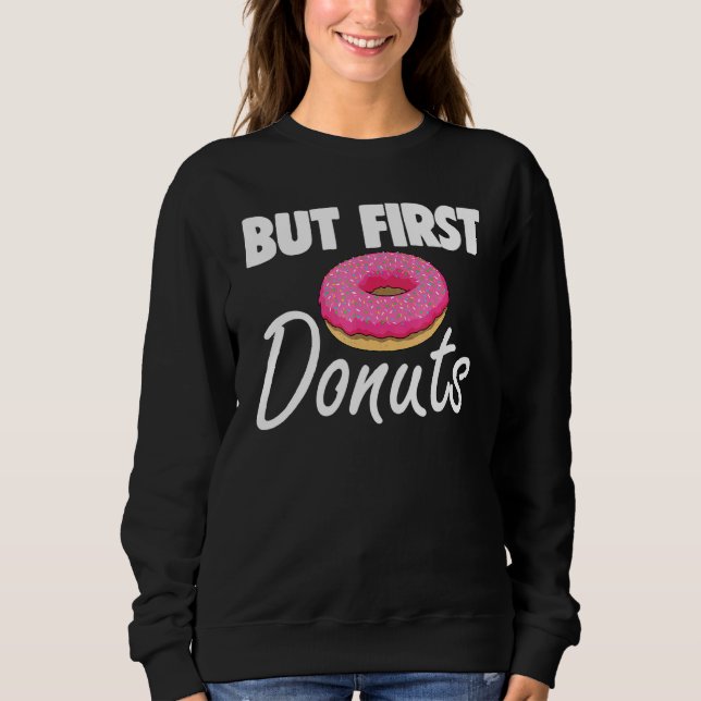 But First Donut S Donut Love Tees Foodie (Front)