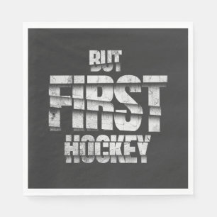 But First Hockey – Funny Hockey Lover Quote Design Napkins
