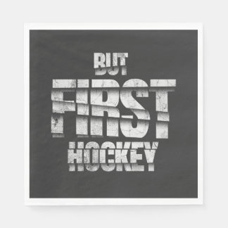 But First Hockey – Funny Hockey Lover Quote Design Napkins