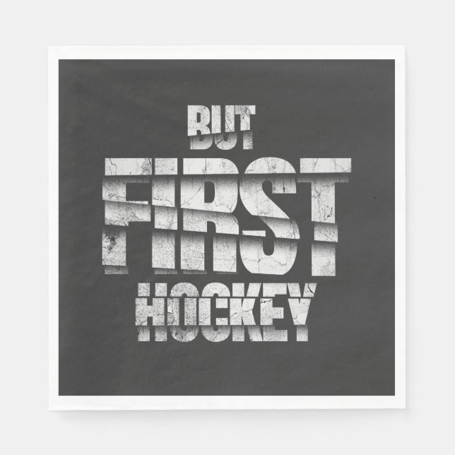 But First Hockey – Funny Hockey Lover Quote Design Napkins (Front)