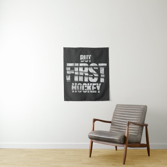 But First Hockey – Funny Hockey Lover Quote Design Tapestry (In Situ)