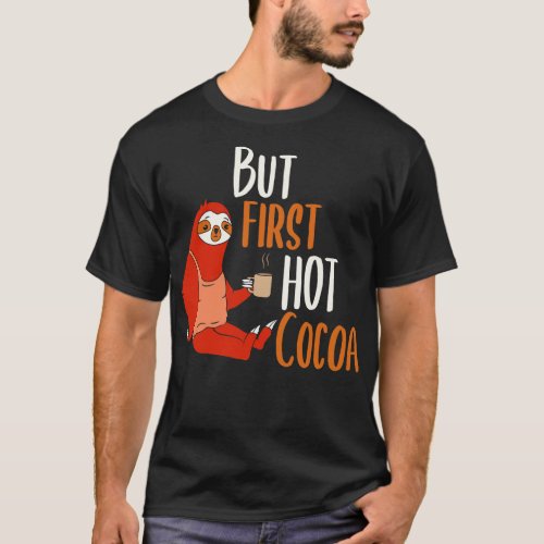 But First Hot Cocoa T_Shirt