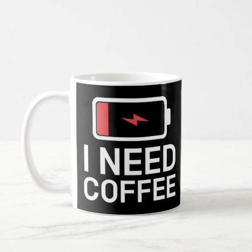 But First I Need Coffee Low Battery  Coffee Mug